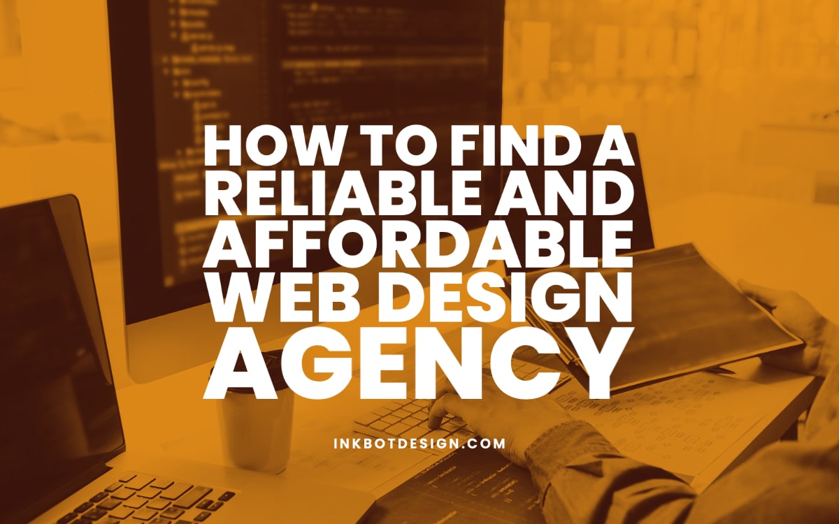 How to Find a Reliable and Affordable Web Design Agency