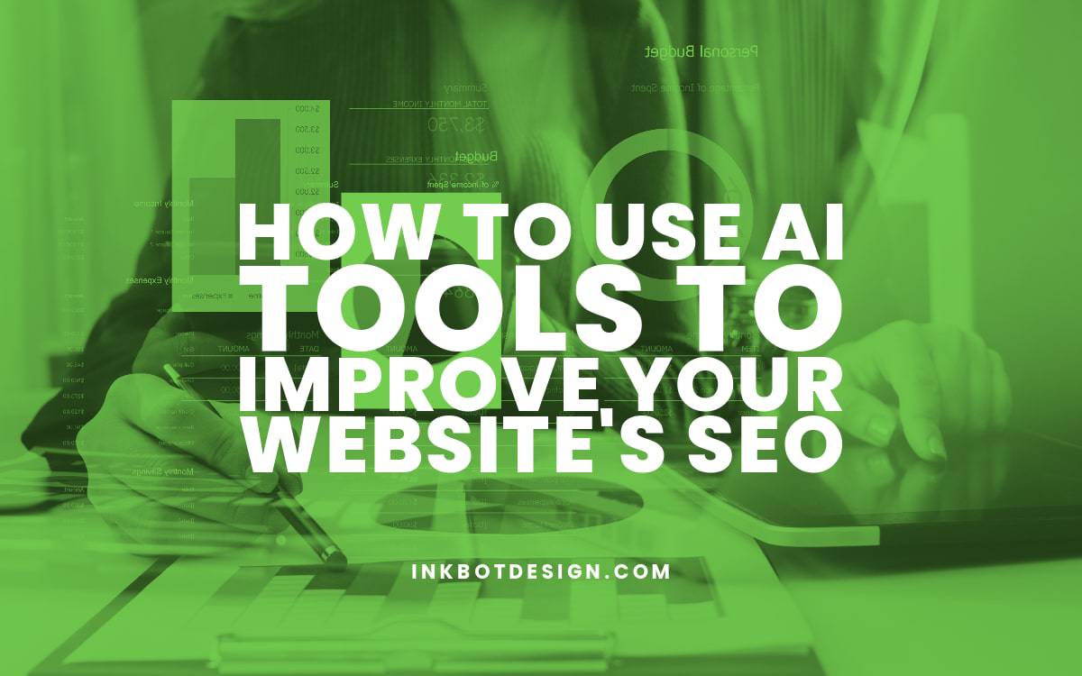 How to Use AI Tools to Improve Your Website’s SEO