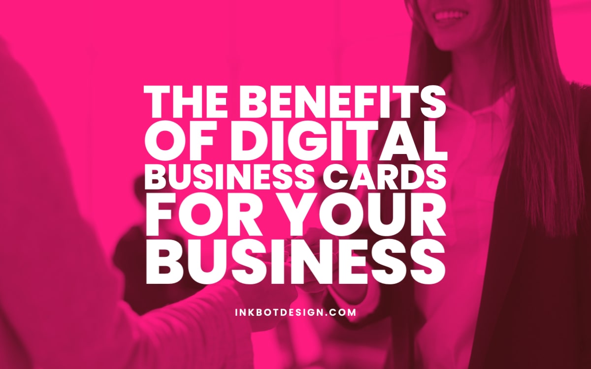 The Benefits of Digital Business Cards for Your Business
