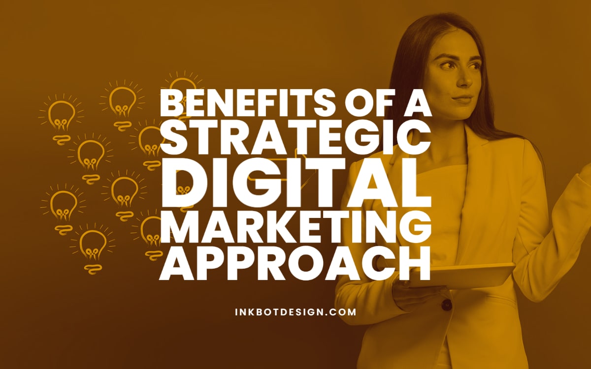 Benefits Of Strategic Digital Marketing Strategies