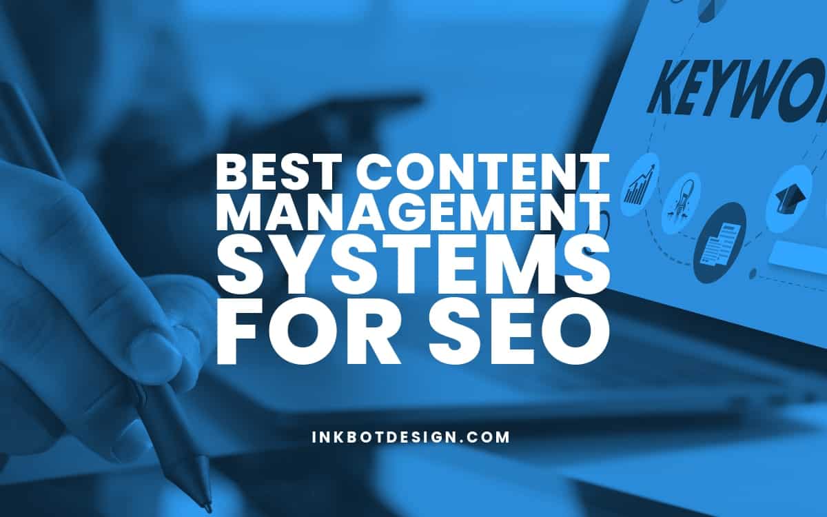 The 8 Best Content Management Systems to Boost Your SEO