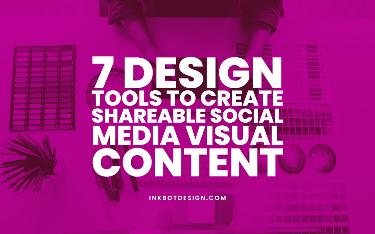 Best Design Tools To Create Social Media Visual Content