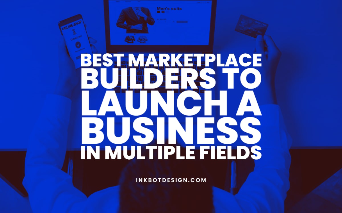 Best Marketplace Builders Launch A Business
