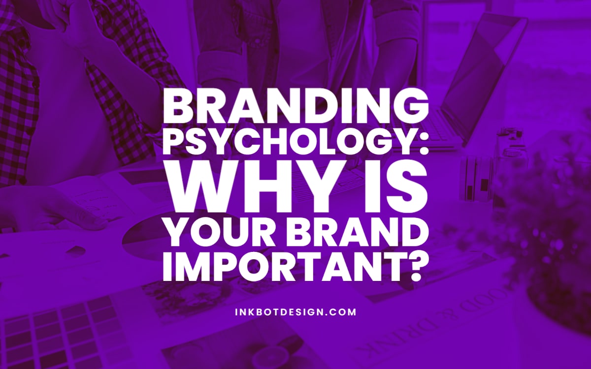 Branding Psychology: Why Is Your Brand Important?