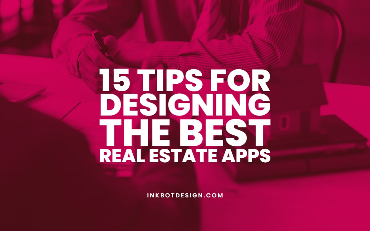 15 Tips for Designing the Best Real Estate Apps