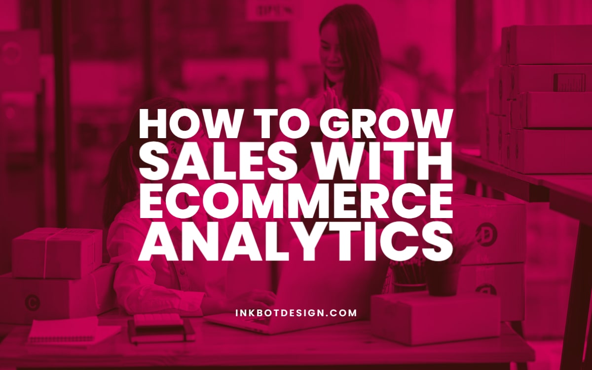 Ecommerce Analytics Grow Sales
