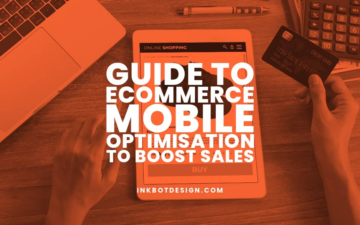 Guide to eCommerce Mobile Optimisation to Boost Sales