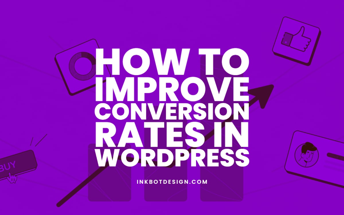 How to Improve Conversion Rates in WordPress