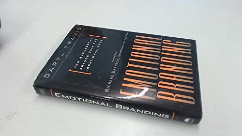 Emotional Branding : How Successful Brands Gain The Irrational Edge