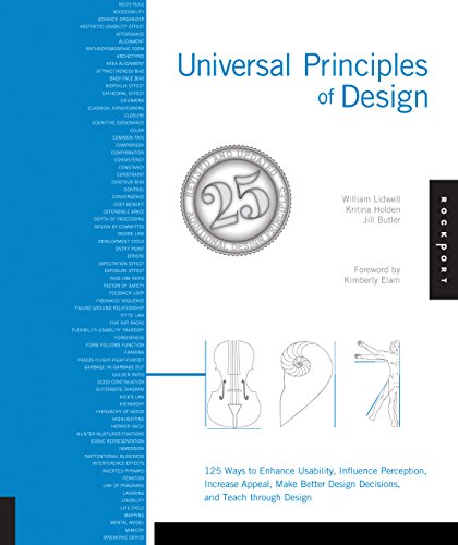 Universal Principles Of Design, Revised And Updated: 125 Ways To Enhance Usability, Influence Perception, Increase Appeal, Make Better Design Decisions, And Teach Through Design