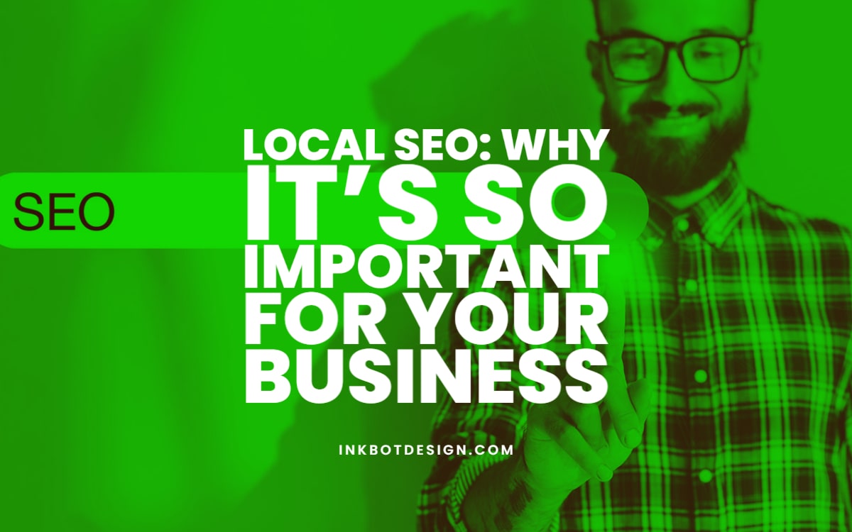Local SEO: Why It’s So Important for Your Business