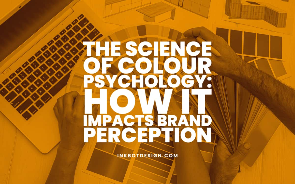 The Science of Colour Psychology: How It Impacts Brand Perception