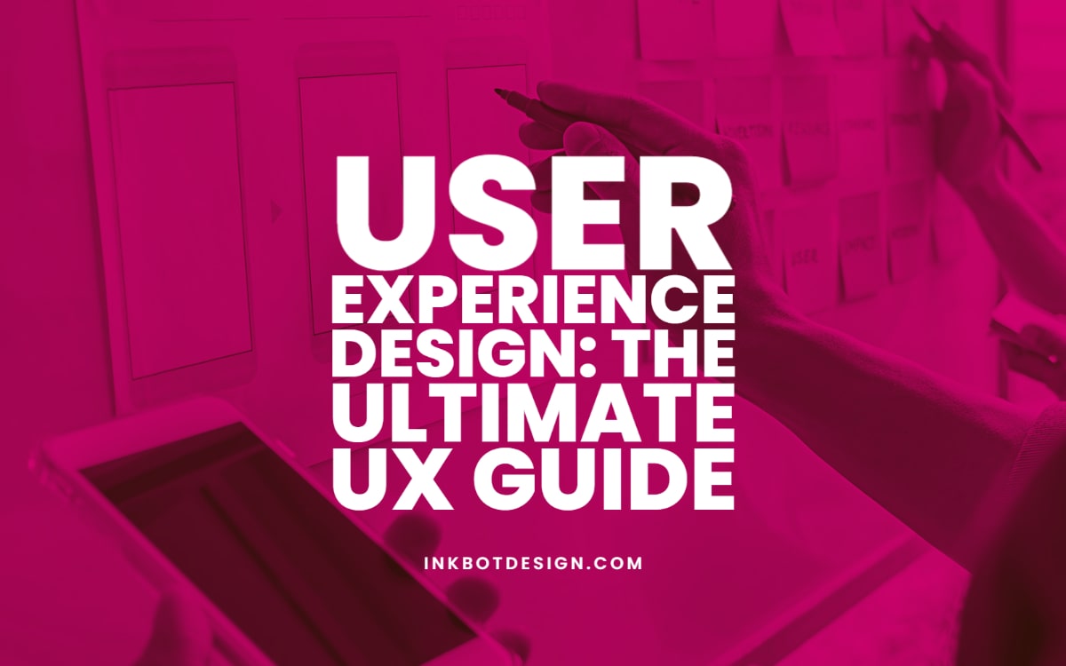 User Experience Design: The Ultimate UX Guide