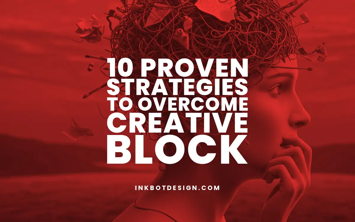 10 Proven Strategies To Overcome Creative Block In 2025