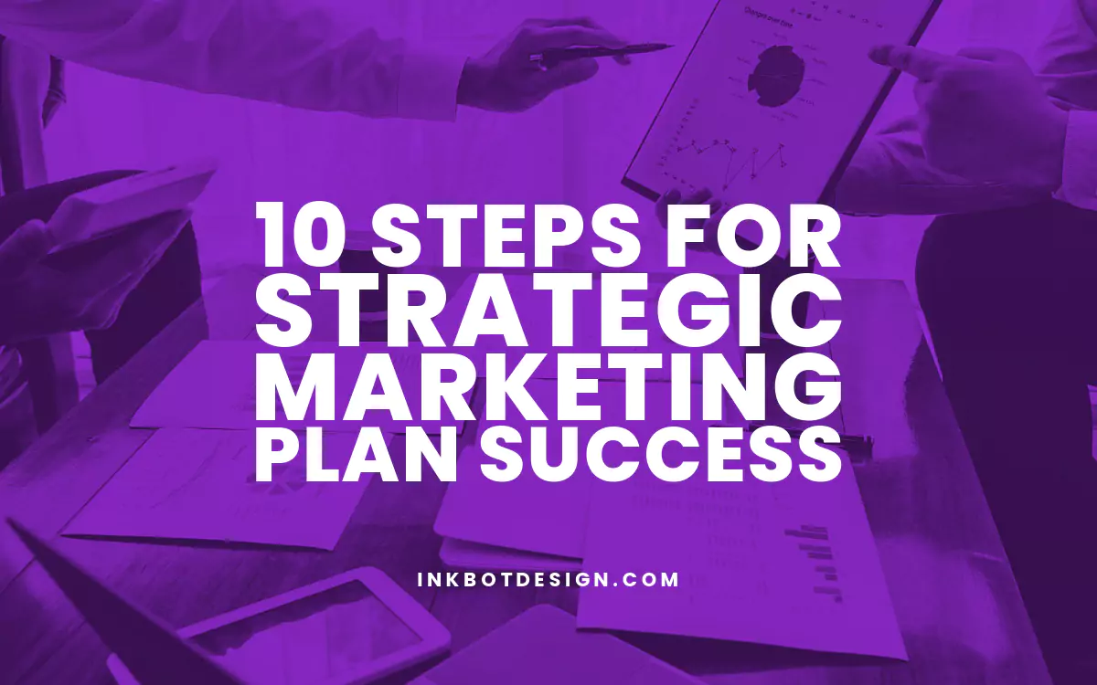 10 Steps for Strategic Marketing Plan Success