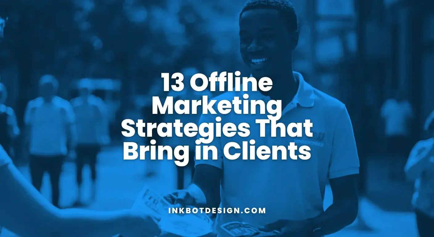 13 Offline Marketing Strategies That Bring In Clients 2025