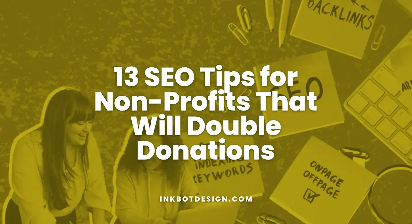 13 Seo Tips For Non-Profits That Will Double Donations 2025
