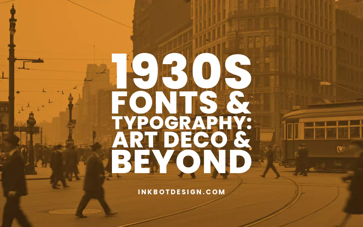 1930s Fonts & Typography: Art Deco & Beyond