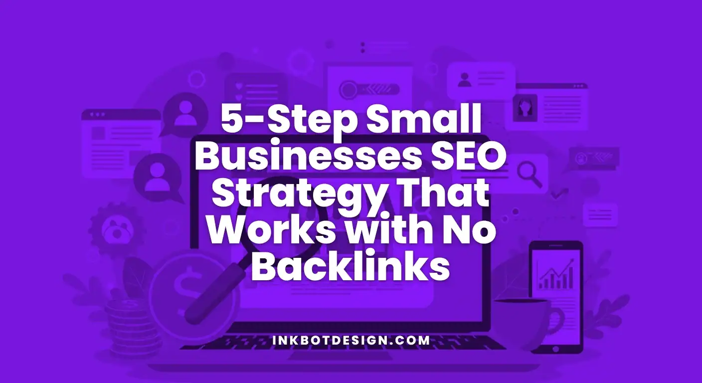 5 Step Small Businesses Seo Strategy That Works With No Backlinks 2025