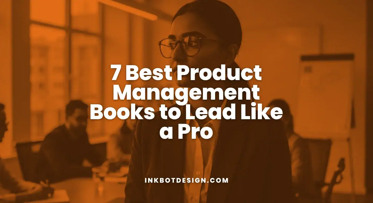 7 Best Product Management Books To Lead Like A Pro 2025