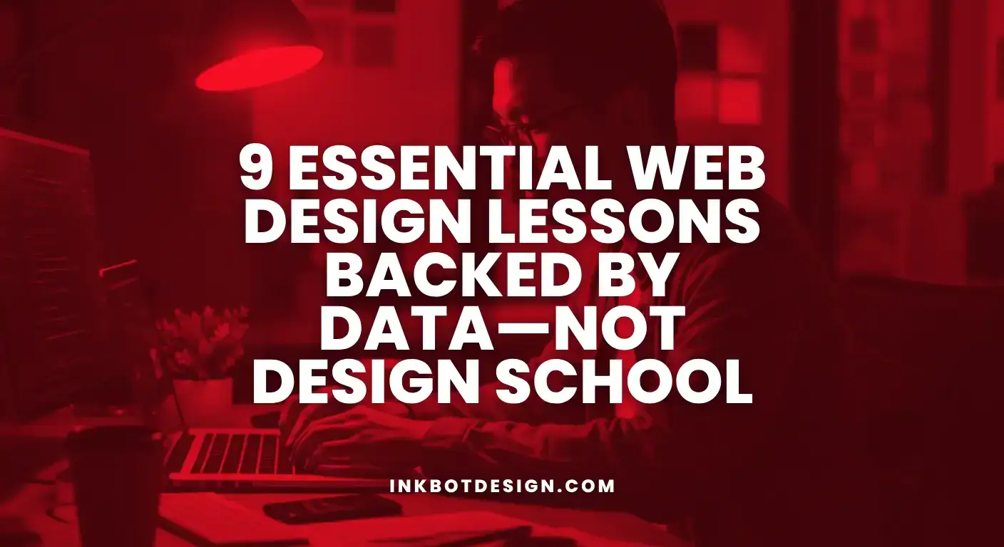 9 Essential Web Design Lessons Backed By Data Not Design School 2025