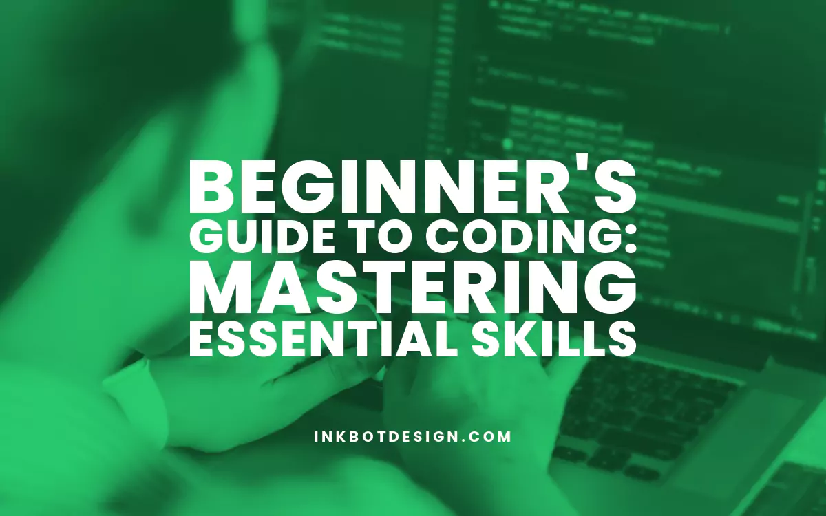 Beginner'S Guide To Coding Mastering Essential Skills In 2025