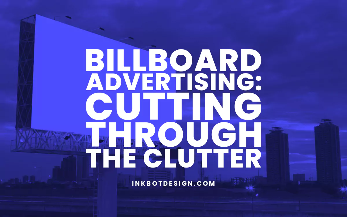 Billboard Advertising: Cutting Through the Clutter
