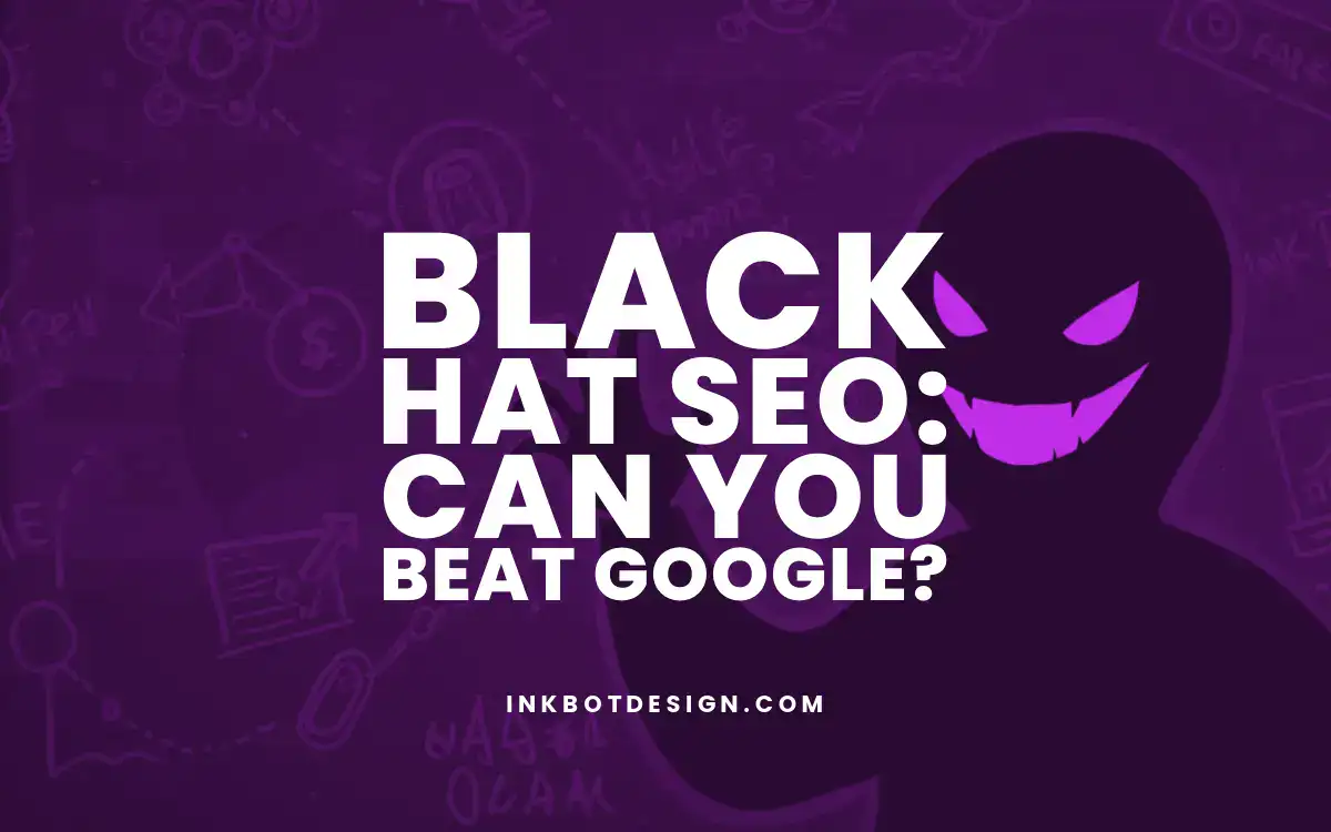 Black Hat Seo Can You Beat Google In 2025 Guide