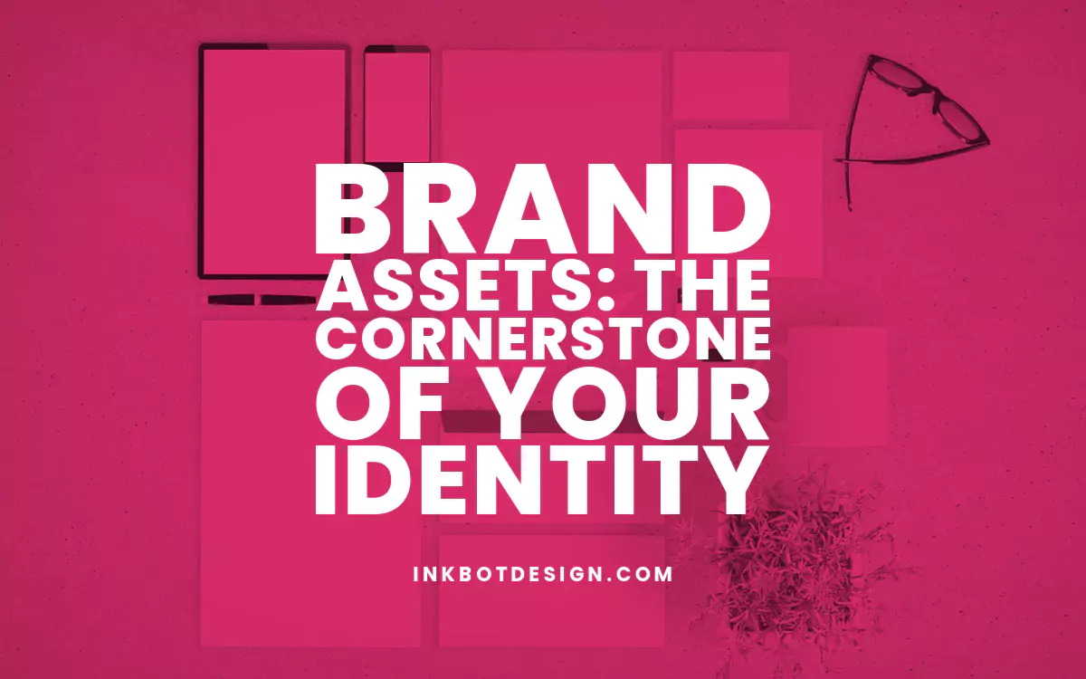 Brand Assets: The Cornerstone of Your Identity