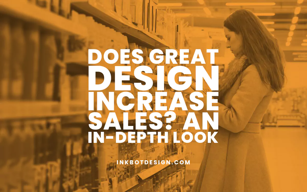 Does Great Design Increase Sales? An In-Depth Look