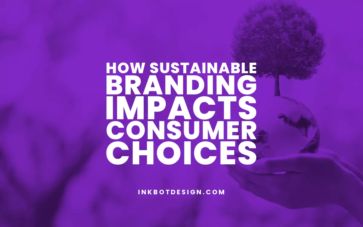 How Sustainable Branding Impacts Consumer Choices