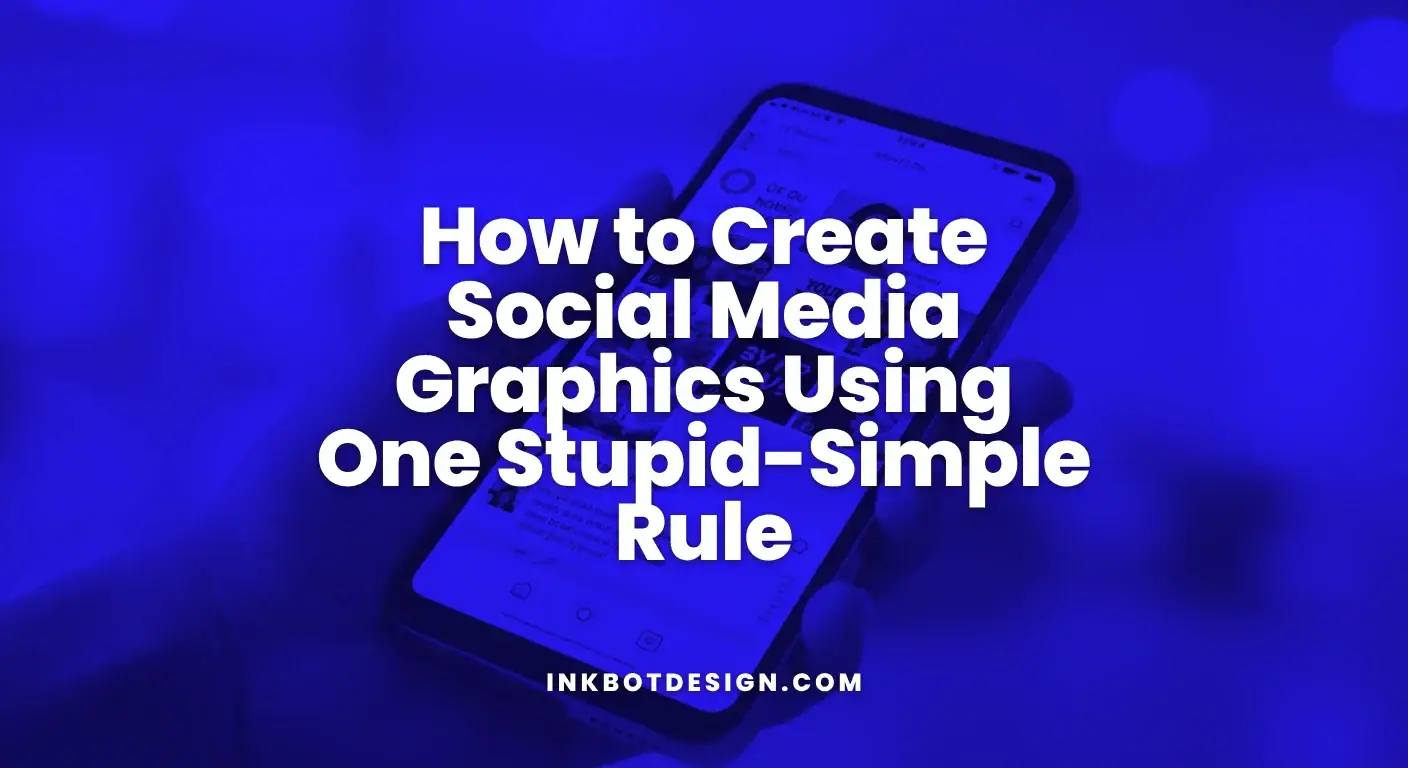 How To Create Social Media Graphics Using One Stupid Simple Rule 2025
