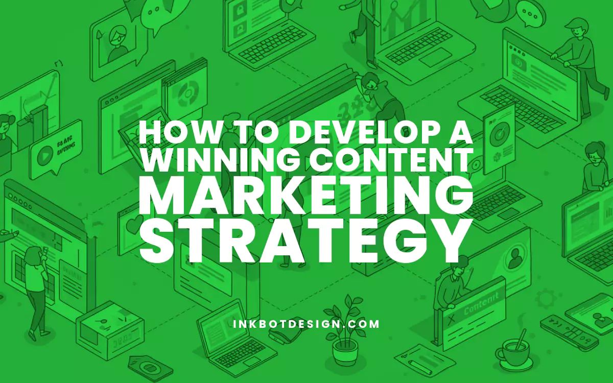 How to Develop a Winning Content Marketing Strategy
