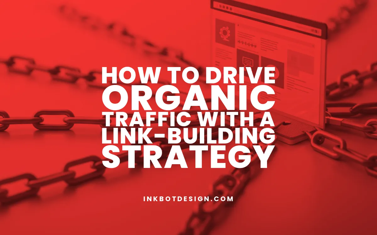 How To Drive Organic Traffic With A Link-Building Strategy 2025