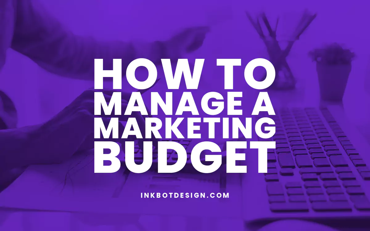 How to Manage a Marketing Budget