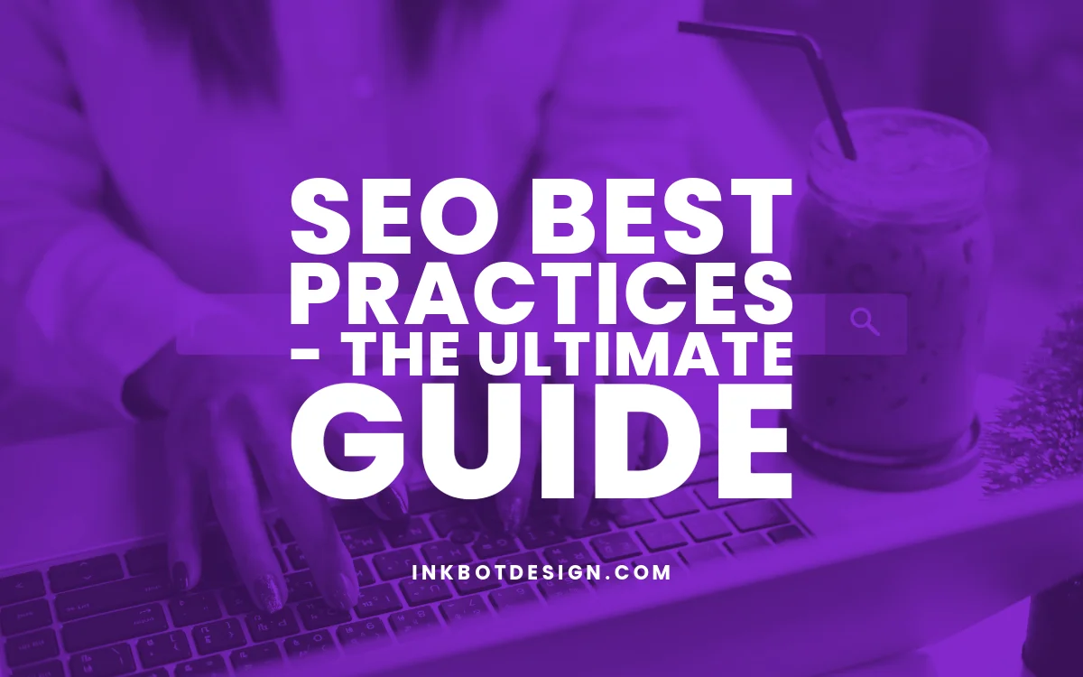 SEO Best Practices – The Ultimate Guide