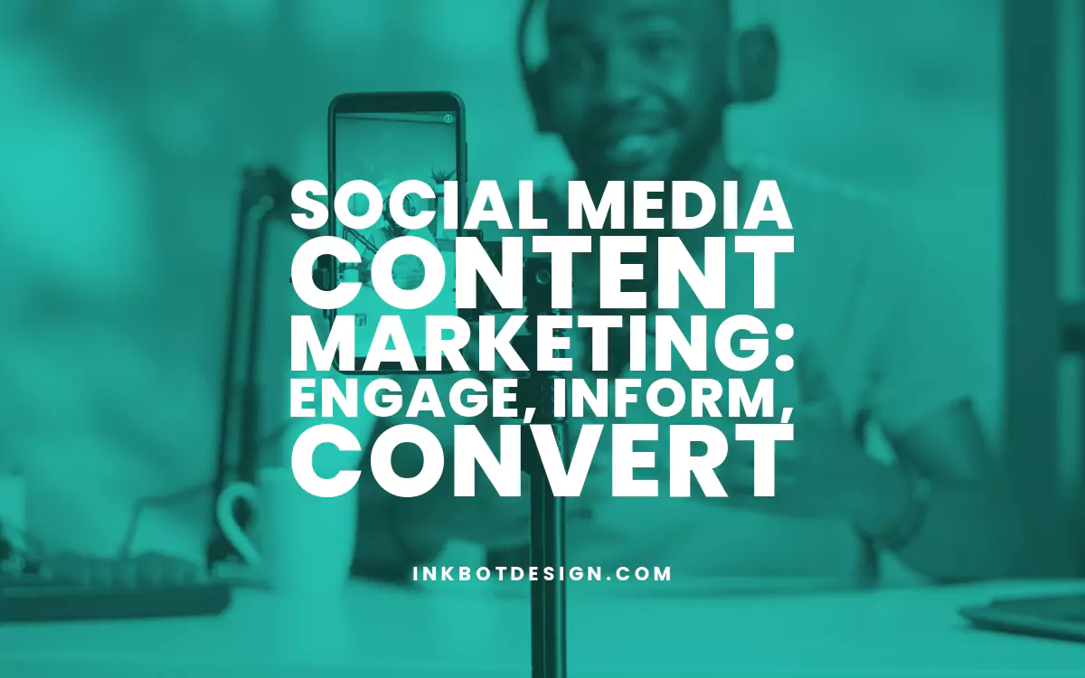 Social Media Content Marketing Engage, Inform, Convert 2025