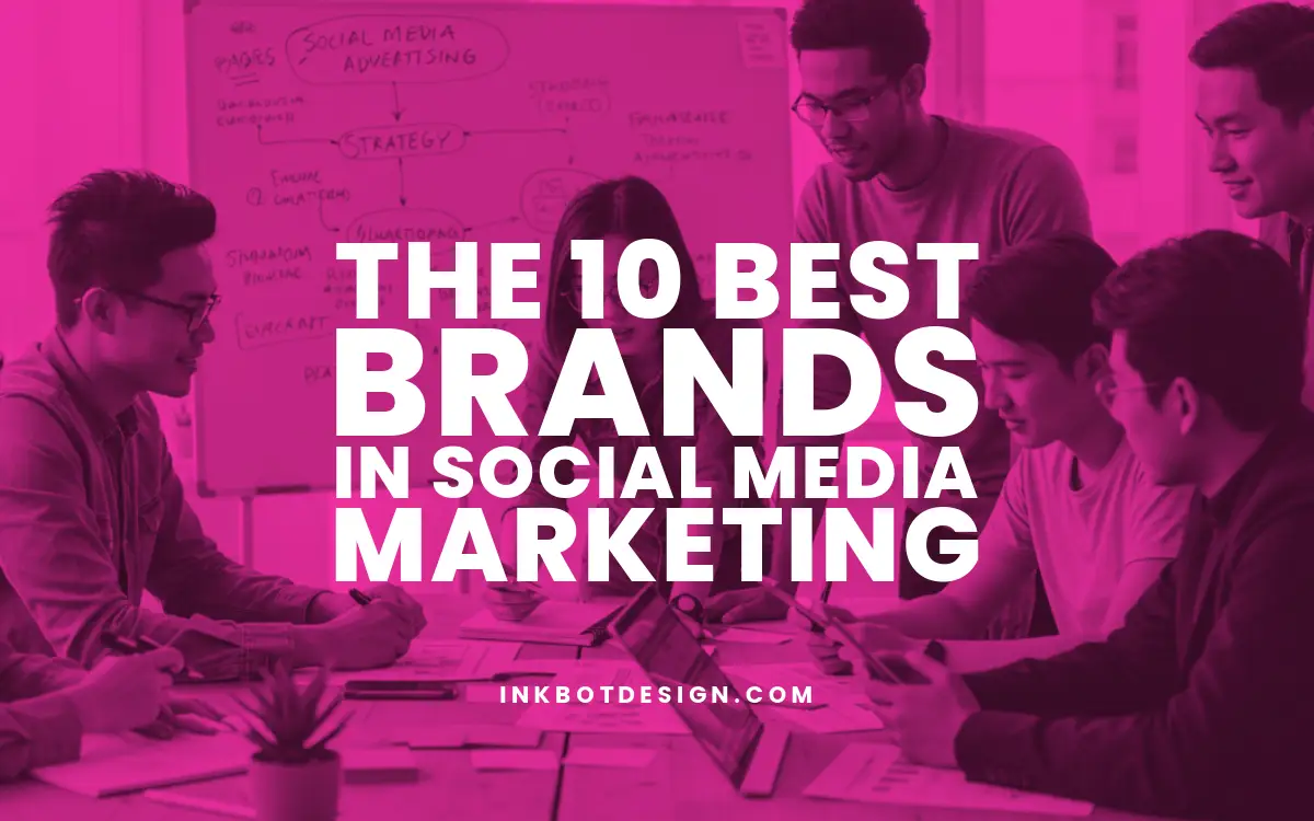The 10 Best Brands In Social Media Marketing In 2025