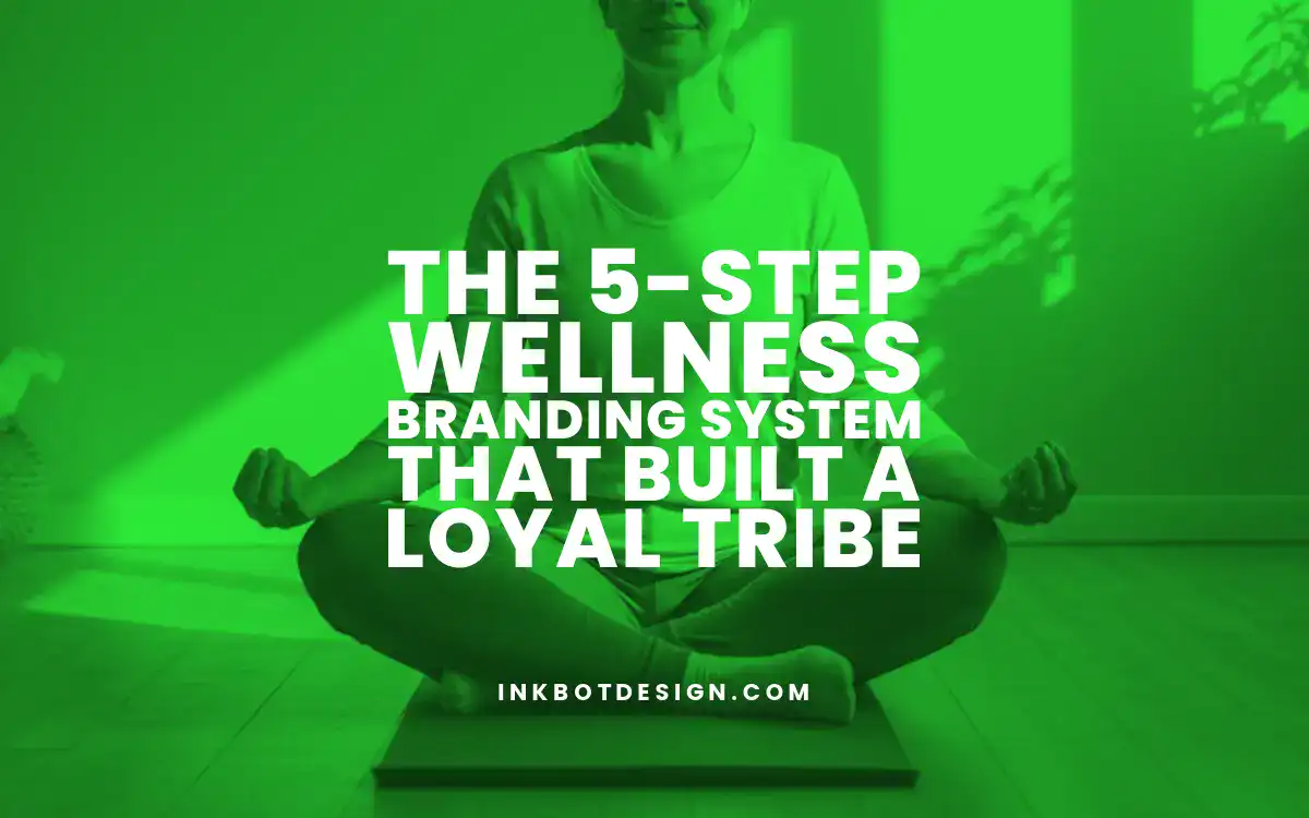 The 5 Step Wellness Branding System That Built A Loyal Tribe 2025