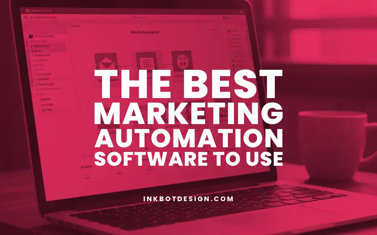 The Best Marketing Automation Software To Use In 2025