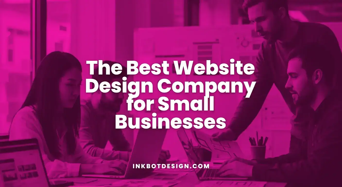 The Best Website Design Company For Small Businesses 2025