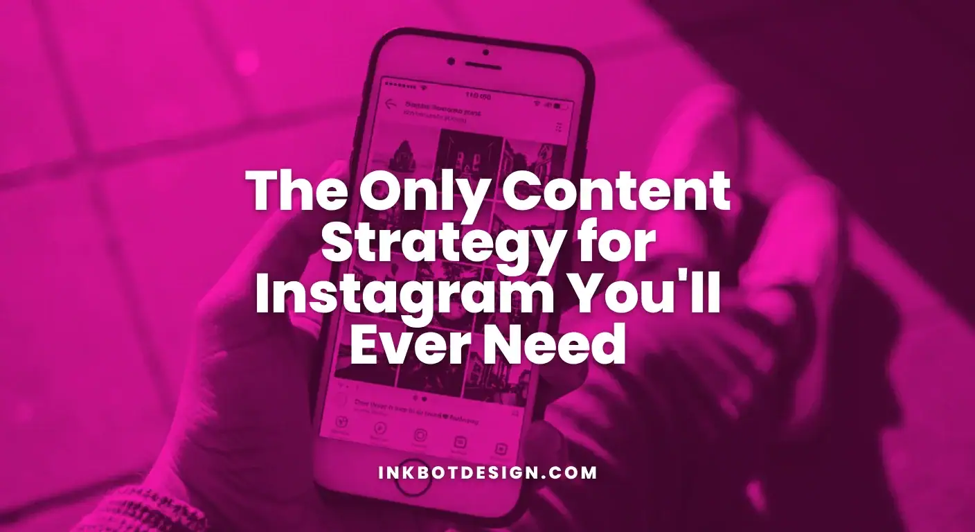 The Only Content Strategy For Instagram You'Ll Ever Need 2025