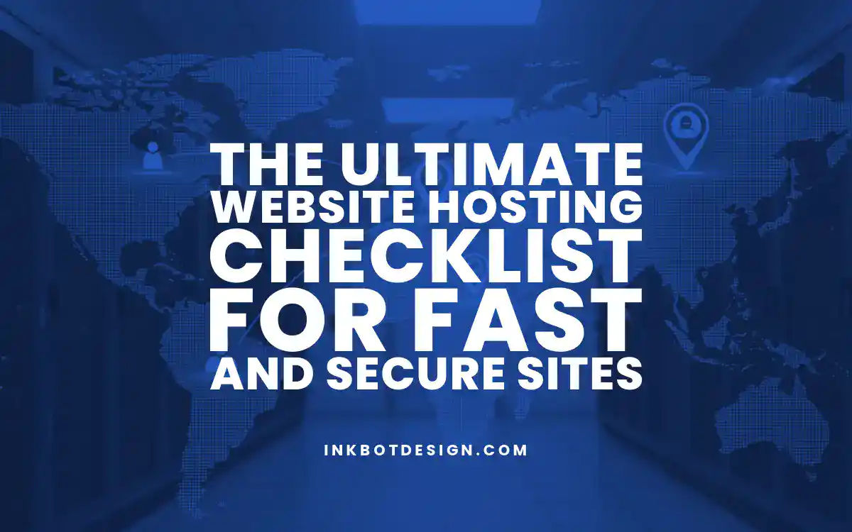 The Ultimate Website Hosting Checklist For Fast And Secure Sites 2025