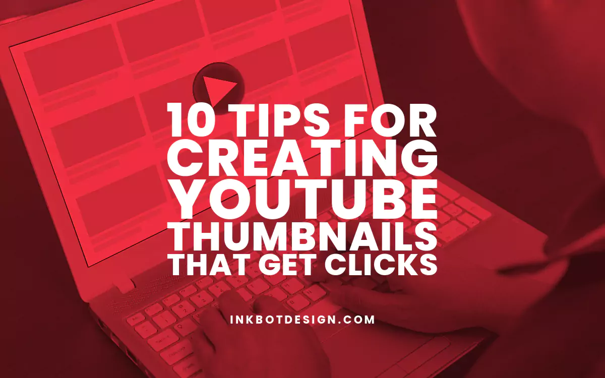 10 Tips for Creating YouTube Thumbnails That Get Clicks