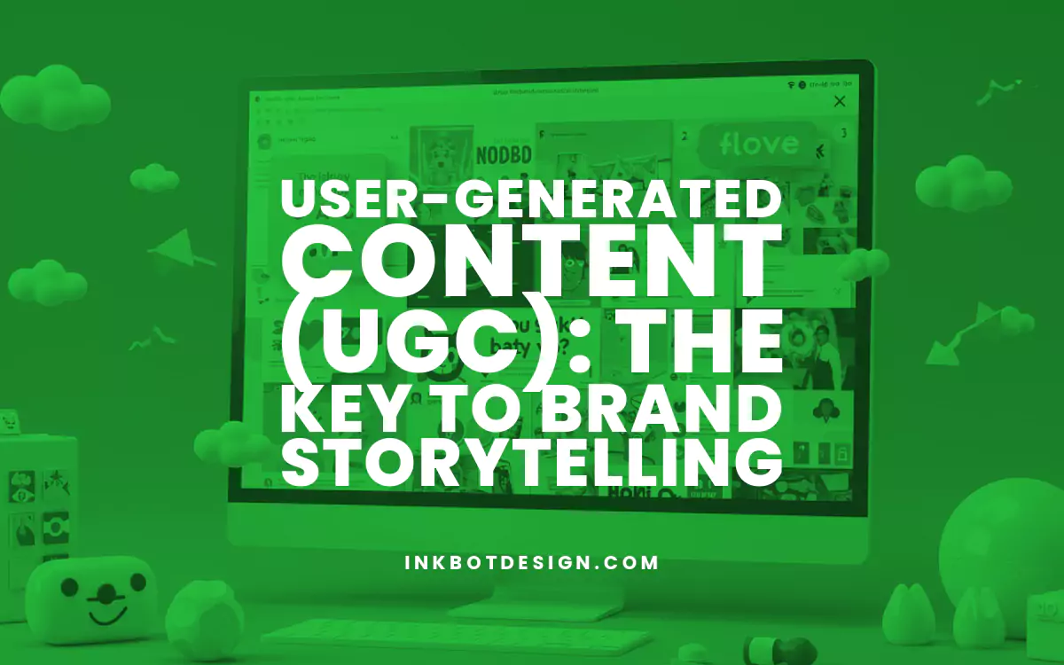 User-Generated Content (UGC): The Key to Brand Storytelling