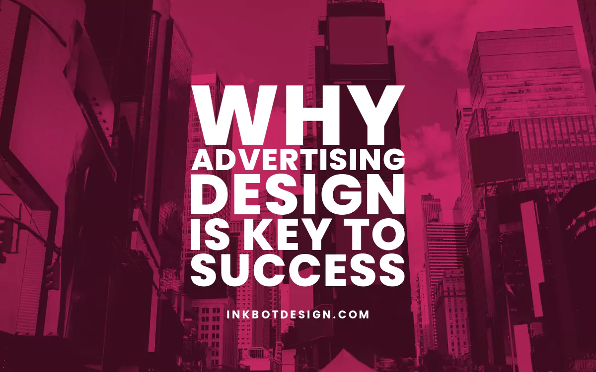 Why Advertising Design is Key to Success